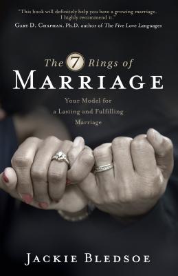 Image for The Seven Rings of Marriage: Your Model for a Lasting and Fulfilling Marriage
