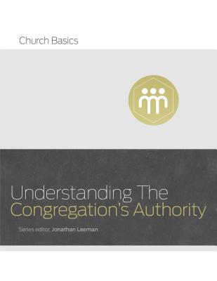 Understanding the Congregation's Authority (Church Basics)