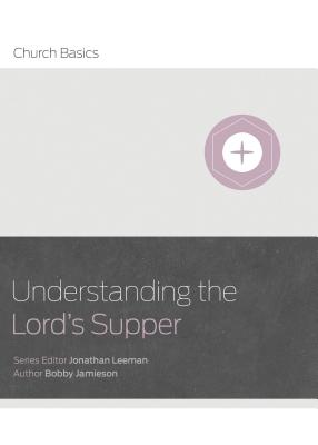 Image for Understanding The Lord's Supper (Church Basics)