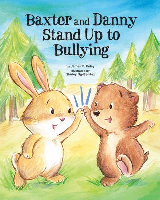 Image for Baxter and Danny Stand Up to Bullying Baxter and Danny Stand Up to Bullying