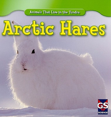 Image for Arctic Hares (Animals That Live in the Tundra) Arctic Hares (Animals That Live in the Tundra)