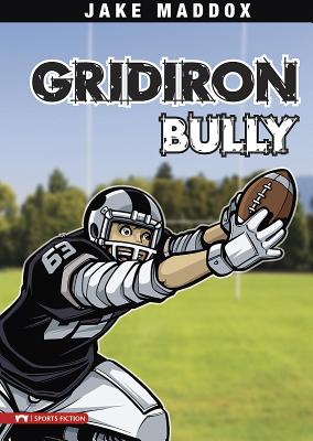 Gridiron Bully (Jake Maddox Sports Stories) (Impact Books)
