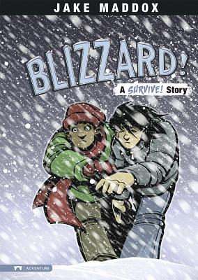 Blizzard!: A Survive! Story (Jake Maddox Sports Stories) (Impact Books. A Jake Maddox Sports Story)