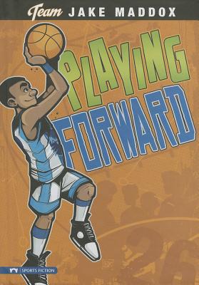 Playing Forward (Team Jake Maddox Sports Stories)