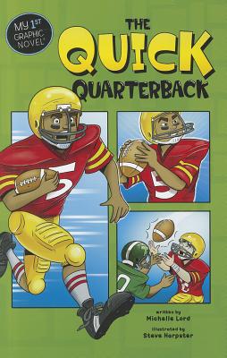 The Quick Quarterback (My First Graphic Novel)