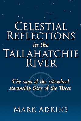 Celestial Reflections in the Tallahatchie River: The saga of the sidewheel steamship Star of the West
