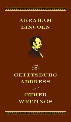 Gettysburg Address and Other Writings