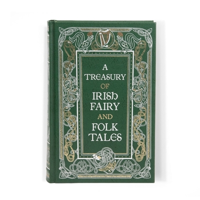 A Treasury of Irish Fairy and Folk Tales (Barnes & Noble Leatherbound Classic Collection)