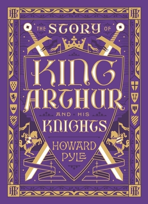 The Story of King Arthur and His Knights (Barnes & Noble Children's Leatherbound Classics) (Barnes & Noble Leatherbound Children's Classics)