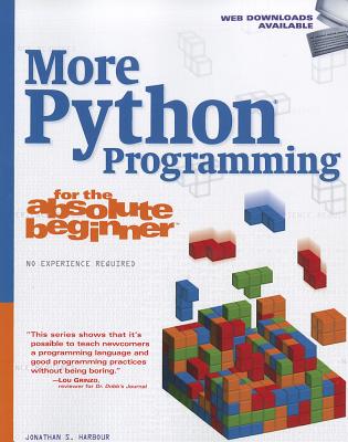 Image for More Python Programming for the Absolute Beginner More Python Programming for the Absolute Beginner