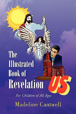 Image for The Illustrated Book of Revelation: For Children of All Ages The Illustrated Book of Revelation: For Children of All Ages