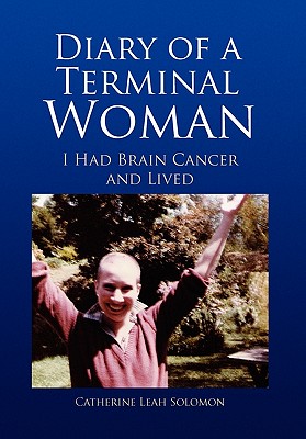 Diary of a Terminal Woman: I Had Brain Cancer and Lived