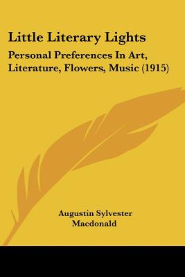 Little Literary Lights: Personal Preferences In Art, Literature, Flowers, Music (1915)