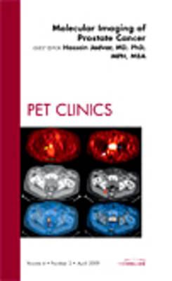 Molecular Imaging of Prostate Cancer, An Issue of PET Clinics (Volume 4-2) (The Clinics: Radiology, Volume 4-2)