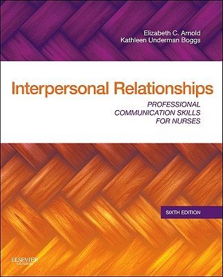 Interpersonal Relationships: Professional Communication Skills for Nurses, 6e