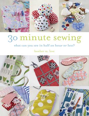 30-Minute Sewing: What Can You Sew in Half an Hour or Less