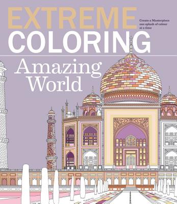 Image for Extreme Coloring Amazing World: Relax and Unwind, One Splash of Color at a Time Extreme Coloring Amazing World: Relax and Unwind, One Splash of Color at a Time