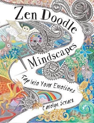Image for Zen Doodle Mindscapes: Tap Into Your Emotions Zen Doodle Mindscapes: Tap Into Your Emotions