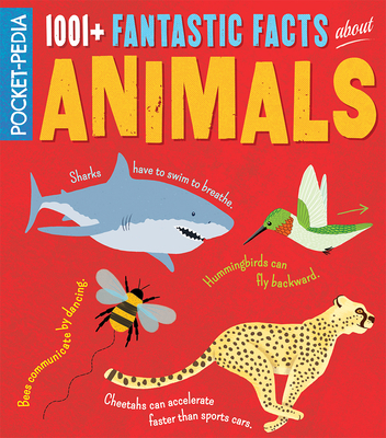 Image for 1001+ Fantastic Facts About Animals (Pocket-pedia) 1001+ Fantastic Facts About Animals (Pocket-pedia)