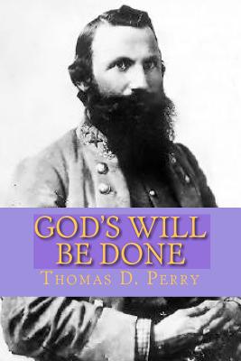 Image for God's Will Be Done: The Christian Life Of J. E. B. Stuart God's Will Be Done: The Christian Life Of J. E. B. Stuart
