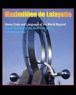 Ulema Code And Language Of The World Beyond. Secret Doctrine Of The Anunnaki And Extraterrestrials