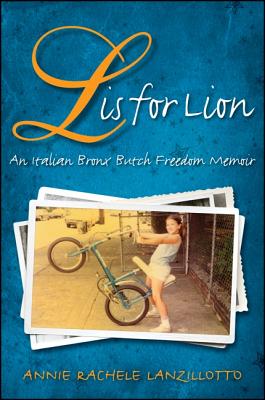 Image for L Is for Lion: An Italian Bronx Butch Freedom Memoir (SUNY series in Italian/American Culture) L Is for Lion: An Italian Bronx Butch Freedom Memoir (SUNY series in Italian/American Culture)