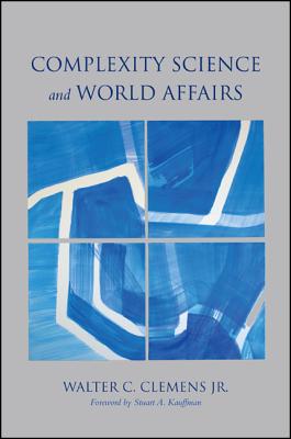 Complexity Science and World Affairs (James N Rosenau Global Politcs)