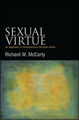 Image for Sexual Virtue: An Approach to Contemporary Christian Ethics Sexual Virtue: An Approach to Contemporary Christian Ethics