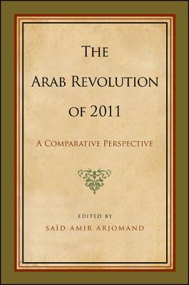 The Arab Revolution of 2011: A Comparative Perspective (Pangaea Ii:Global / Local Studie)