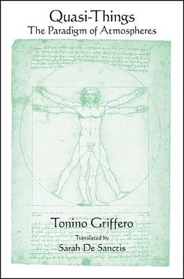 Quasi-Things: The Paradigm of Atmospheres (SUNY Series in Contemporary Italian Philosophy)