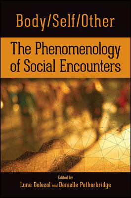 Body/Self/other: The Phenomenology of Social Encounters