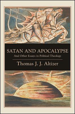 SATAN AND APOCALYPSE - AND OTHER ESSAYS IN POLITICAL THEOLOGY