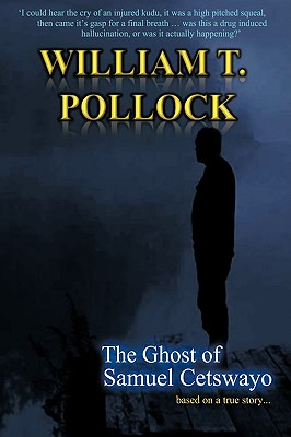 The Ghost of Samuel Cetswayo: Based on a True Story