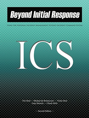 Beyond Initial Response--2nd Edition: Using the National Incident Management System Incident Command System