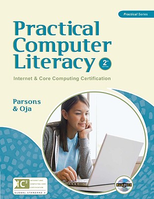 Practical Computer Literacy: Internet and Core Computing Certification (Available Titles Skills Assessment Manager (SAM) - Office 2010)