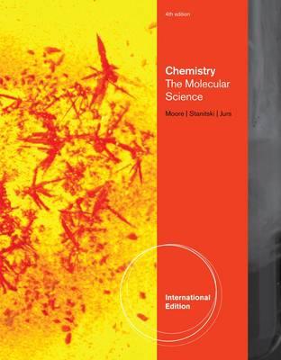 Chemistry: The Molecular Science, International Edition [Paperback] MOORE/STANITSKI/JURS