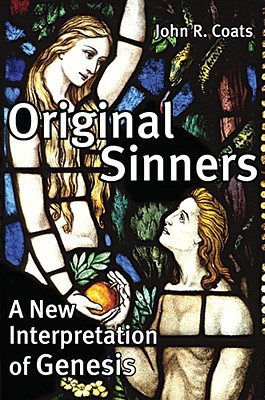 Original Sinners: A New Interpretation of Genesis