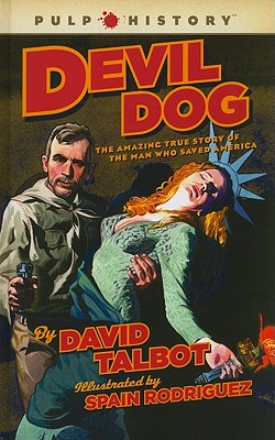 Devil Dog: The Amazing True Story of the Man Who Saved America (Pulp History)