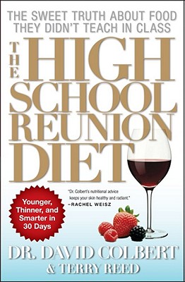 The High School Reunion Diet: Younger, Thinner, and Smarter in 30 Days