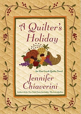 A Quilter's Holiday (Elm Creek Quilts)