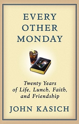 Every Other Monday : Twenty Years of Life, Lunch, Faith, and Friendship