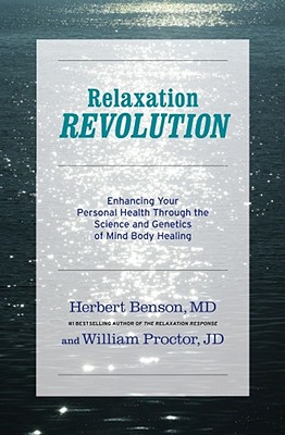 Relaxation Revolution: The Science and Genetics of Mind Body Healing