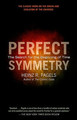 Perfect Symmetry: The Search For The Beginning Of Time