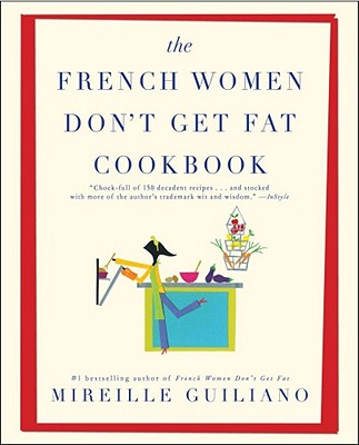 French Women Don't Get Fat Cookbook