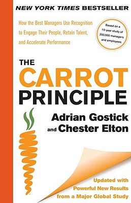 Image for The Carrot Principle: How the Best Managers Use Recognition to Engage Their People, Retain Talent, and Accelerate Performance [Updated & Revised]