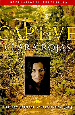 Captive: 2,147 Days of Terror in the Colombian Jungle