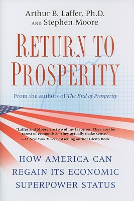 Image for Return to Prosperity: How America Can Regain Its Economic Superpower Status Return to Prosperity: How America Can Regain Its Economic Superpower Status