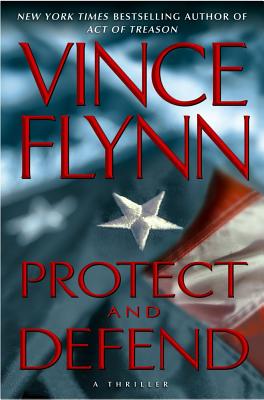 Protect and Defend: A Thriller (A Mitch Rapp Novel)