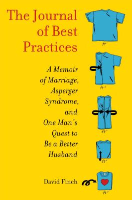 Image for The Journal of Best Practices: A Memoir of Marriage, Asperger Syndrome, and One Man's Quest to Be a Better Husband