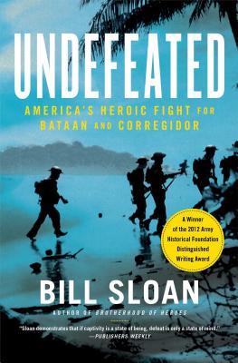 Undefeated: America's Heroic Fight for Bataan and Corregidor